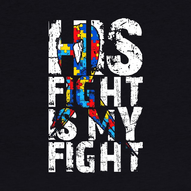 His Fight Is My Fight - Autism Awareness and Support by craiglimu